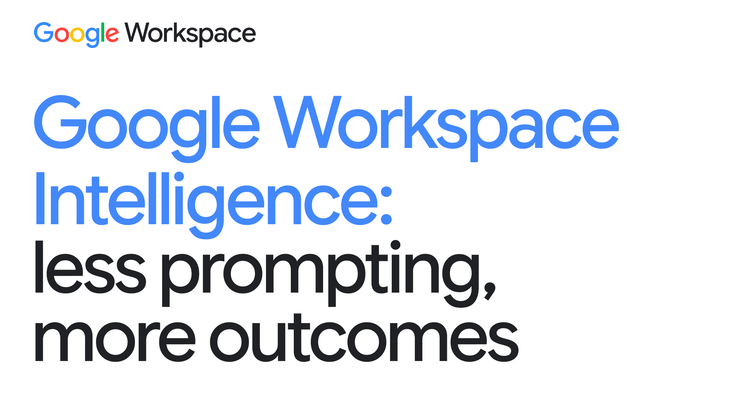 Google Workspace Intelligence: menos instrucciones, más resultados